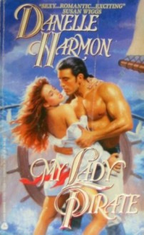 My Lady Pirate - Danelle Harmon