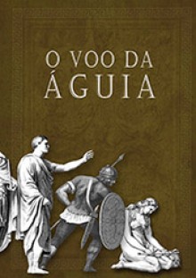 O Voo da Águia (Série da Águia #2) - Simon Scarrow, Luís Rocha