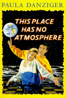 This Place Has No Atmosphere - Paula Danziger