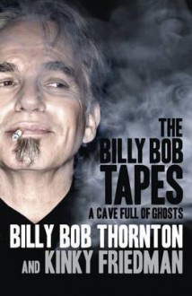 A Cave Full of Ghosts - Billy Bob Thornton