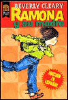 Ramona y su madre - Beverly Cleary, Gabriela Bustelo, Paul O. Zelinsky, Alan Tiegreen