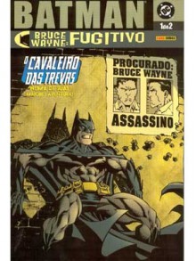 Batman - Bruce Wayne: Fugitivo 1 - Ed Brubaker, Chuck Dixon, Devin Grayson, Kelley Puckett