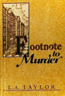 Footnote To Murder - L.A. Taylor