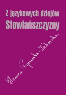 Z językowych dziejów Słowiańszczyzny - Hanna Popowska-Taborska