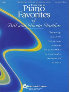 Fred Bock Piano Favorites of Bill and Gloria Gaither - Bill Gaither, Gloria Gaither