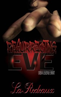 Resurrecting Eve - LaRedeaux