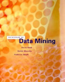 Principles of Data Mining (Adaptive Computation and Machine Learning) - David J. Hand, Padhraic Smyth