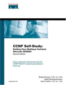 CCNP Self-Study: Building Cisco Multilayer Switched Networks (Bcmsn) - Richard Froom, Erum Frahim, Balaji Sivasubramanian