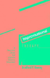 Improvisational Therapy: A Practical Guide for Creative Clinical Strategies - Bradford P. Keeney