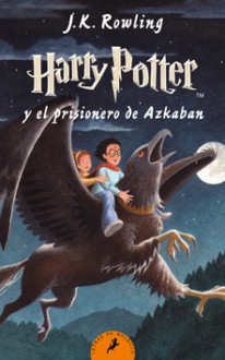 Harry Potter y El Prisionero de Azkaban - J.K. Rowling