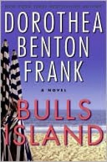 Bulls Island - Dorothea Benton Frank