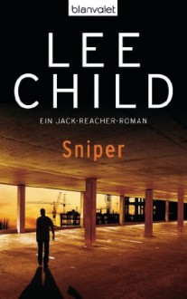 Sniper: Ein Jack-Reacher-Roman (German Edition) - Wulf Bergner, Lee Child