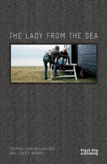 The Lady from the Sea - Thomas Zanon-Larcher, Jules Wright