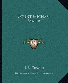 Count Michael Maier Count Michael Maier - J.B. Craven