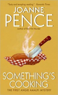 Something's Cooking (An Angie Amalfi Mystery #1) - Joanne Pence