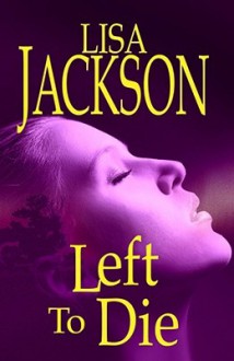 Left to Die - Lisa Jackson