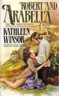 Robert And Arabella - Kathleen Winsor