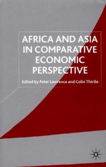 Africa and Asia in Comparative Economic Perspective - John Hoffman, Colin Thirtle