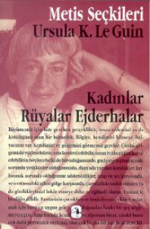 Kadınlar, Rüyalar, Ejderhalar - Ursula K. Le Guin