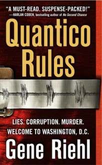 Quantico Rules: A Novel - Gene Riehl