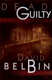 Dead Guilty - David Belbin