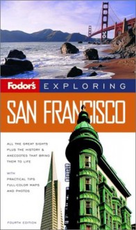 Fodor's Exploring San Francisco, 4th Edition (Exploring Guides) - Mick Sinclair