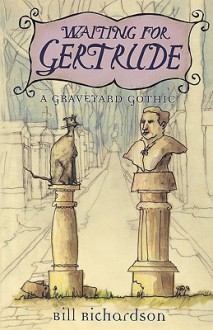 Waiting for Gertrude - Bill Richardson