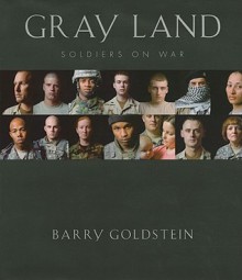 Gray Land: Soldiers on War - Barry Goldstein