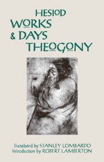 Works and Days and Theogony - Hesiod, Stanley Lombardo, Robert Lamberton