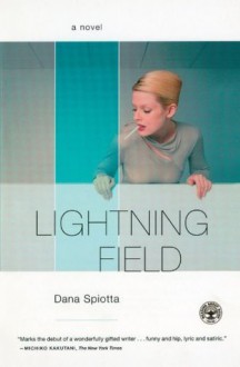 Lightning Field - Dana Spiotta