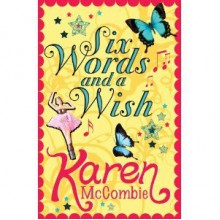 Six Words and a Wish. by Karen McCombie - Karen McCombie