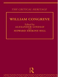 William Congreve: The Critical Heritage - Howard Erskine-Hill