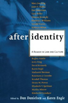 After Identity: A Reader in Law and Culture - Dan Danielsen, Karen Engle