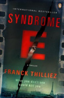 Syndrome E: A Thriller - Franck Thilliez, Mark Polizzotti