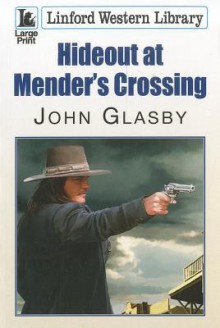 Hideout at Mender's Crossing - John Glasby