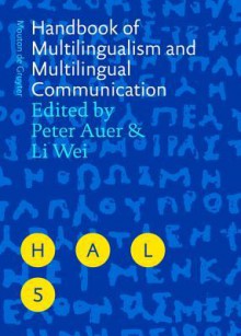 Handbook of Multilingualism and Multilingual Communication - Peter Auer