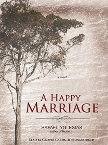 A Happy Marriage (Audio) - Rafael Yglesias, Grover Gardner