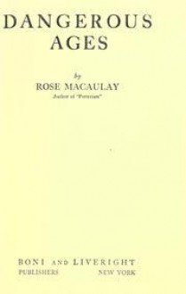 Dangerous Ages - Rose Macaulay