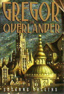 Gregor the Overlander - Suzanne Collins