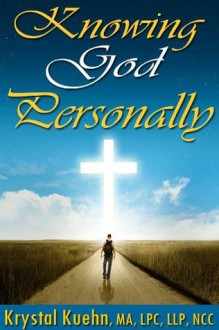 Knowing God Personally - Krystal Kuehn