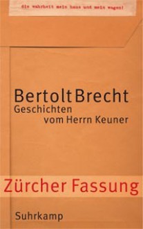 Geschichten vom Herrn Keuner. Zürcher Fassung - Bertolt Brecht, Erdmut Wizisla