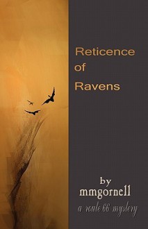 Reticence of Ravens - M.M. Gornell