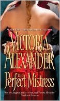 The Perfect Mistress - Victoria Alexander