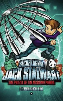 Secret Agent Jack Stalwart: Book 7: The Puzzle of the Missing Panda: China - Elizabeth Singer Hunt