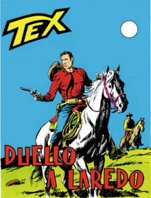 Tex n. 48: Duello a Laredo - Gianluigi Bonelli, Aurelio Galleppini, Francesco Gamba