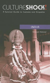 Culture Shock! India: A Survival Guide to Customs and Etiquette - Gitanjali Kolanad