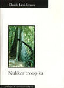 Nukker troopika - Claude Lévi-Strauss