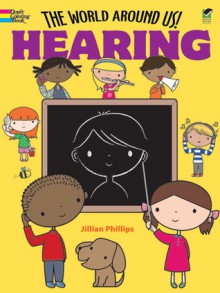 The World Around Us! Hearing - Jillian Phillips