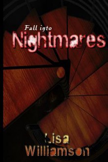 Fall Into Nightmares - Lisa Williamson