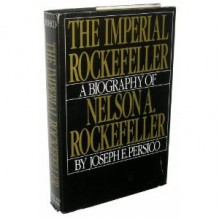 The Imperial Rockefeller - Joseph E. Persico